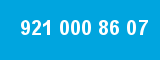 921 000 86 07